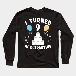 I Turned 9 In Quarantine Long Sleeve T-Shirt